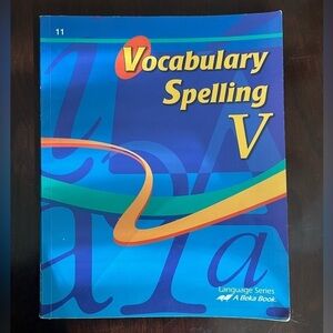 A Beka Book Vocabulary Spelling V.  Language Series. Grade 11
